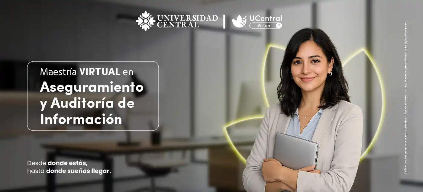 estudiar Maestría en Aseguramiento y Auditoría de información virtual en la Universidad Central